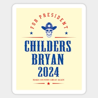 Childers Bryan For President 2024, Make Country Music Great Again Magnet